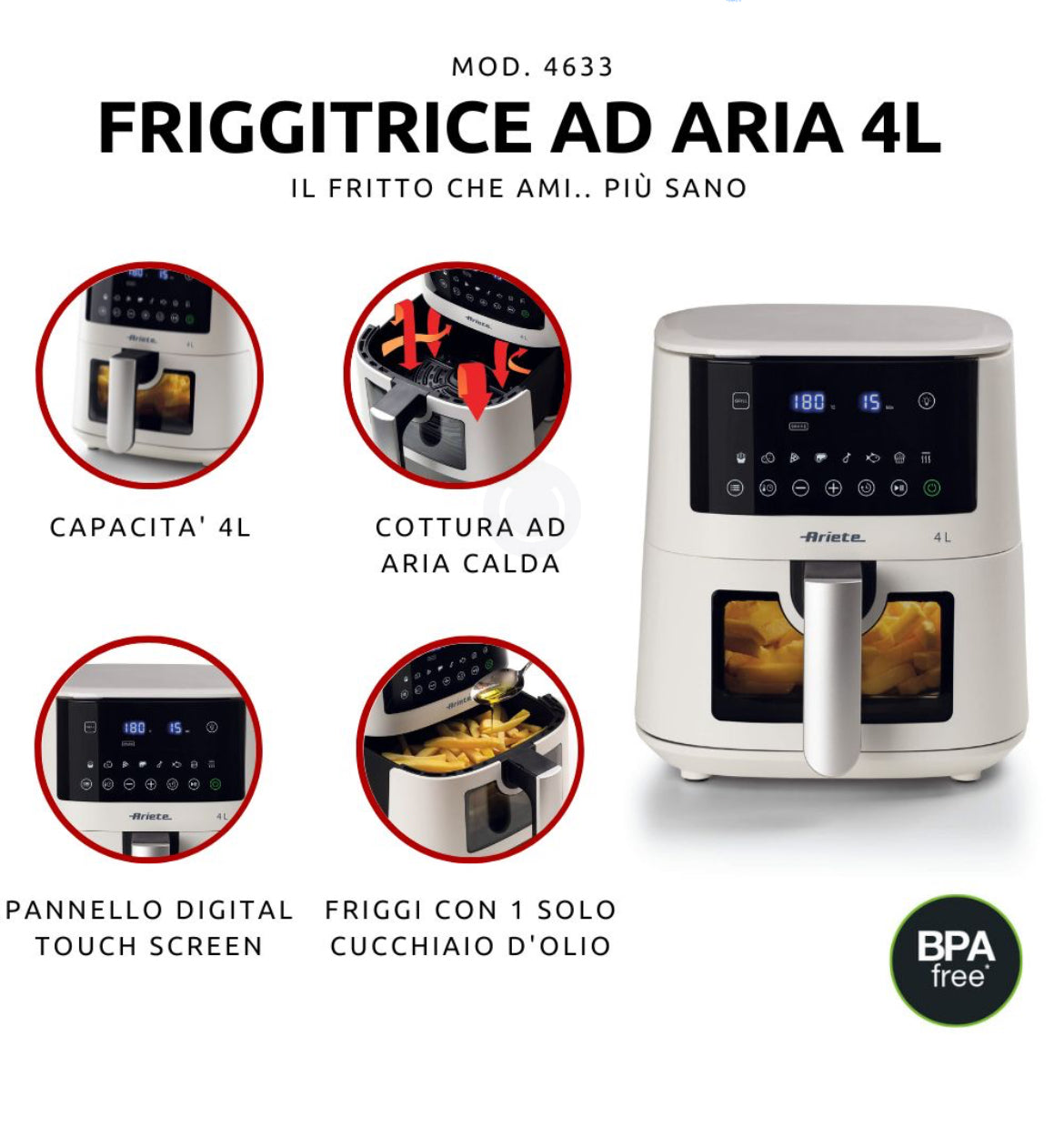 Friggitrice ad aria 4L Bianco
4633/03
Per grandi quantità di fritto e tanta croccantezza. Adatta a fritture di pesce, carne, crocchette, patatine e alimenti impanati. Funzione Grill e Shake. 9 programmi preimpostati ideali per cene in famiglia e con amici